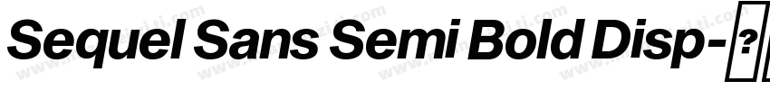 Sequel Sans Semi Bold Disp字体转换